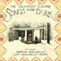 Wainwright Sisters - Songs In The Dark - Music CD