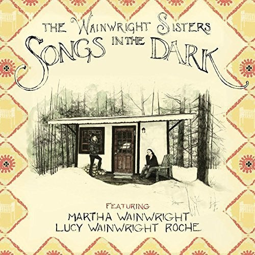 Wainwright Sisters - Songs In The Dark - Music CD