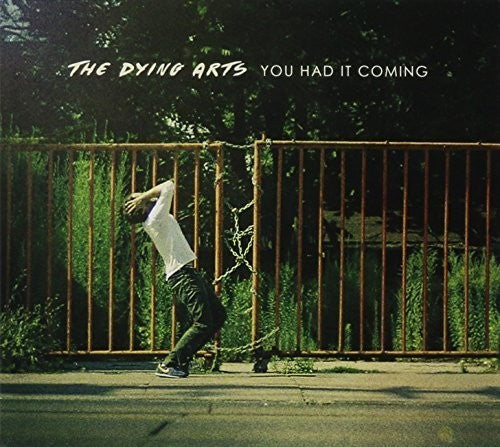 Dying Arts - You Had It Coming - Music CD