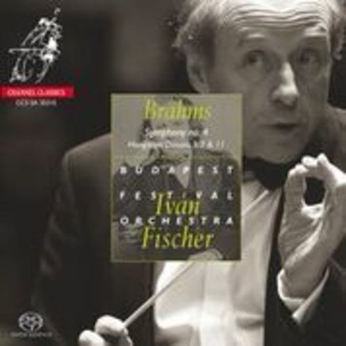 Brahms,j. / Budapest Festival Orch / Fischer,ivan - Symphony No.4 - Hungarian Dances Nos. 3 7 & 11 - Super Audio CD