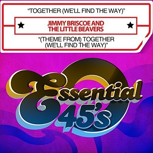 Briscoe,jimmy & The Little Beavers - Together (we'll Find The Way) / (theme From) - Music CD