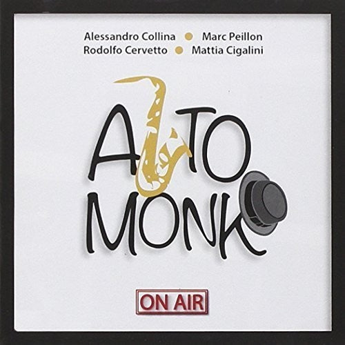 Collina,alessandro / Peillon,marc / Cervetto,rodol - Alto Monk: On Air - Music CD