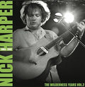 Harper,nick - Wilderness Years Vol 2 2003-2007 - Vinyl Record