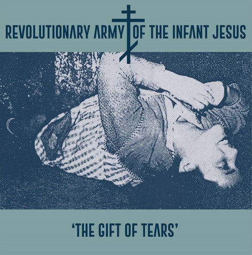 Revolutionary Army Of The Infant Jesus - Gift Of Tears - Vinyl Record