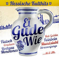 Ei Gude Wie - Hessische Kulthi / Various - Ei Gude Wie - Hessische Kulthi / Various - Music CD