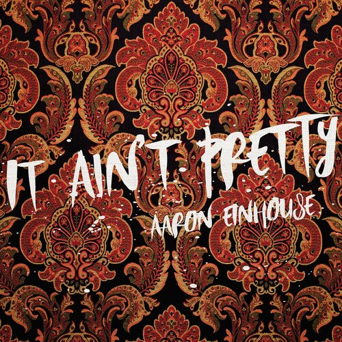 Einhouse,aaron - It Ain't Pretty - Music CD