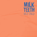 Milk Teeth - Vile Child - Music CD