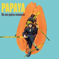 Papaya - No Me Quiero Enamorar - Music CD