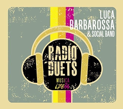 Barbarossa Luca - Radio Duets - Musica Libera - Music CD