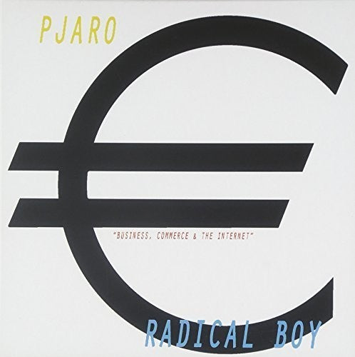 Radical Boy / Pjaro - Business Commerce & The Internet - Vinyl Record