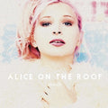 Alice On The Roof - Higher - Music CD