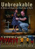 Unbreakable: Story Of Hope & Healing In Haiti - Unbreakable: Story Of Hope & Healing In Haiti - DVD