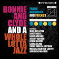 Wildhorn,frank & Friends - Bonnie & Clyde & A Whole Lotta Jazz: Live 54 Below - Music CD