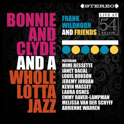 Wildhorn,frank & Friends - Bonnie & Clyde & A Whole Lotta Jazz: Live 54 Below - Music CD