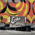 Echocentrics - Echo Hotel - Music CD