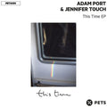 Port,adam & Touch,jennifer - This Time Ep - Vinyl Record