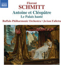 Schmitt / Buffalo Philharmonic Orchestra / Fallet - Haunted Palace - Anthony & Cleopatra Suites 1 & 2 - Music CD