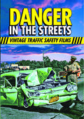 Danger In The Streets: Traffic Safety Films - Danger In The Streets: Traffic Safety Films - DVD