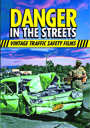 Danger In The Streets: Traffic Safety Films - Danger In The Streets: Traffic Safety Films - DVD