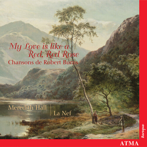 Hall,meredith / La Nef - My Love Is Like A Red Red Rose - Music CD