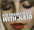 Kid Francescoli - With Julia - Music CD
