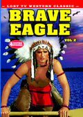 Lost Tv Western Classics: Brave Eagle Vol 2 - Lost Tv Western Classics: Brave Eagle Vol 2 - DVD