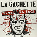 La Gachette - Dans Ta Face - Vinyl Record