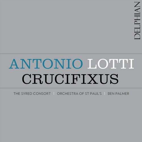Lotti,antonio / Syred Consort / Plamer,ben - Antonio Lotti: Crucifixus - Music CD