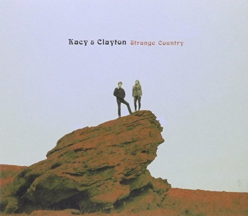 Kacy & Clayton - Strange Country - Music CD