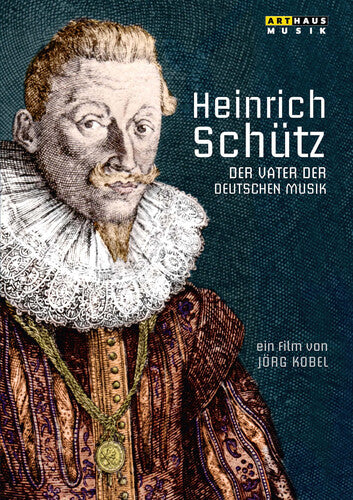 Schutz,heinrich / Kobel,jorg - Heinrich Schutz: Vater Der Deutschen Musik - DVD