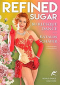 Refined Sugar: Burlesque Dance - Refined Sugar: Burlesque Dance - DVD