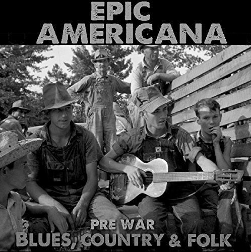Epic Americana:pre-war Blues Country & Folk / Var - Epic Americana:pre-war Blues Country & Folk / Var - Music CD