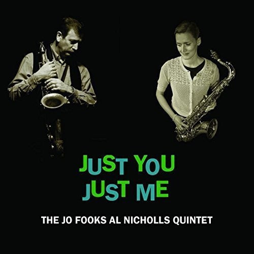 Fooks,jo / Nicholls,al Quintet - Just You Just Me - Music CD