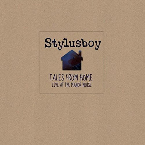 Stylusboy - Tales From Home: Live At The Manor House - Music CD