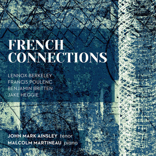 Berkeley / Ainsley / Martineau - French Connections - Music CD