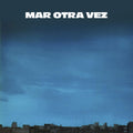 Mar Otra Vez - No He Olvidado Como Jugar Embarrado / Fiesta Del - Vinyl Record
