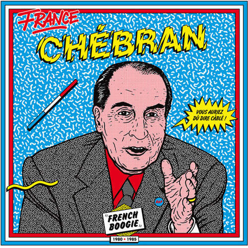 Chebran: French Boogie 1980-1985 / Var - Chebran: French Boogie 1980-1985 / Var - Music CD