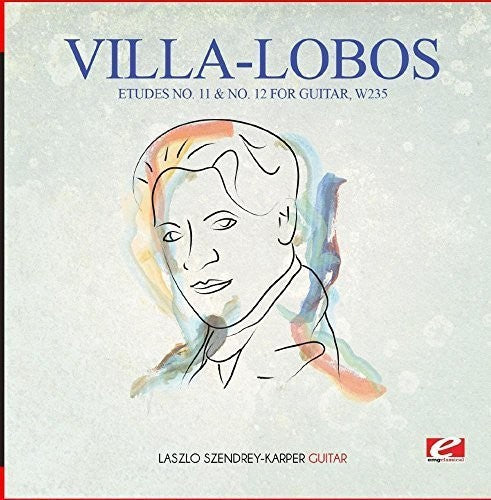 Villa-lobos - Etudes No. 11 & No. 12 For Guitar W235 - Music CD