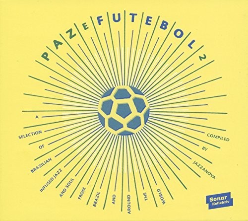 Paz E Futebol 2: Compiled By Jazzanova / Various - Paz E Futebol 2: Compiled By Jazzanova / Various - Music CD