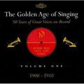 Golden Age Of Singing 1: 1900-1910 / Various - Golden Age Of Singing 1: 1900-1910 / Various - Music CD