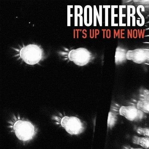 Fronteers - It's Up To Me Now - Vinyl Record