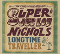 Nichols,jeb Loy - Long Time Traveller - Music CD
