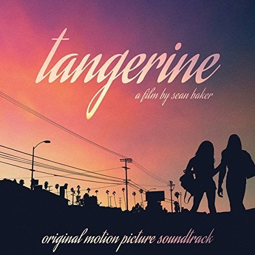 Tangerine (film By Sean Baker) / O.s.t. - Tangerine (film By Sean Baker) / O.s.t. - Music CD