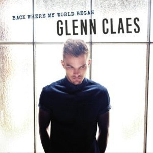 Claes,glenn - Back Where My World Began - Music CD