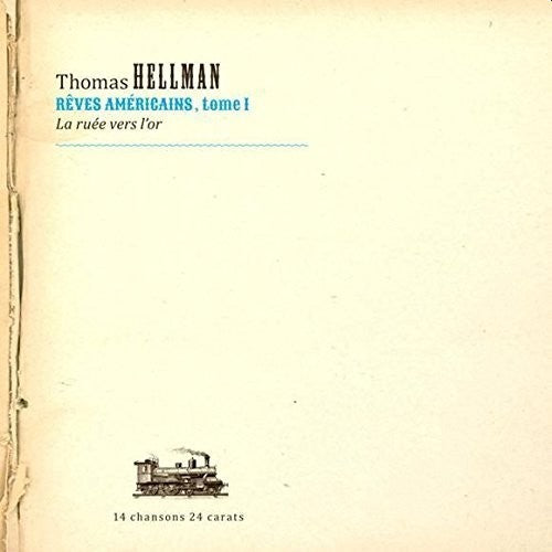 Hellman,thomas - Reves Americains / Tome 1 / La Ruee Vers Laeor - Music CD