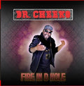 Dr. Cheeko - Fire In D Hole - Music CD