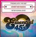 Johnny & Marsha - Friends Until The End / After School Date - Music CD