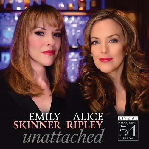 Skinner,emily / Ripley,alice - Unattached - Live At Feinstein's/54 Below - Music CD