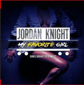 Knight,jordan - My Favorite Girl (chris Diodati 2015 Mixes) - Music CD