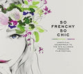 So Frenchy So Chic 2016 / Various - So Frenchy So Chic 2016 / Various - Music CD